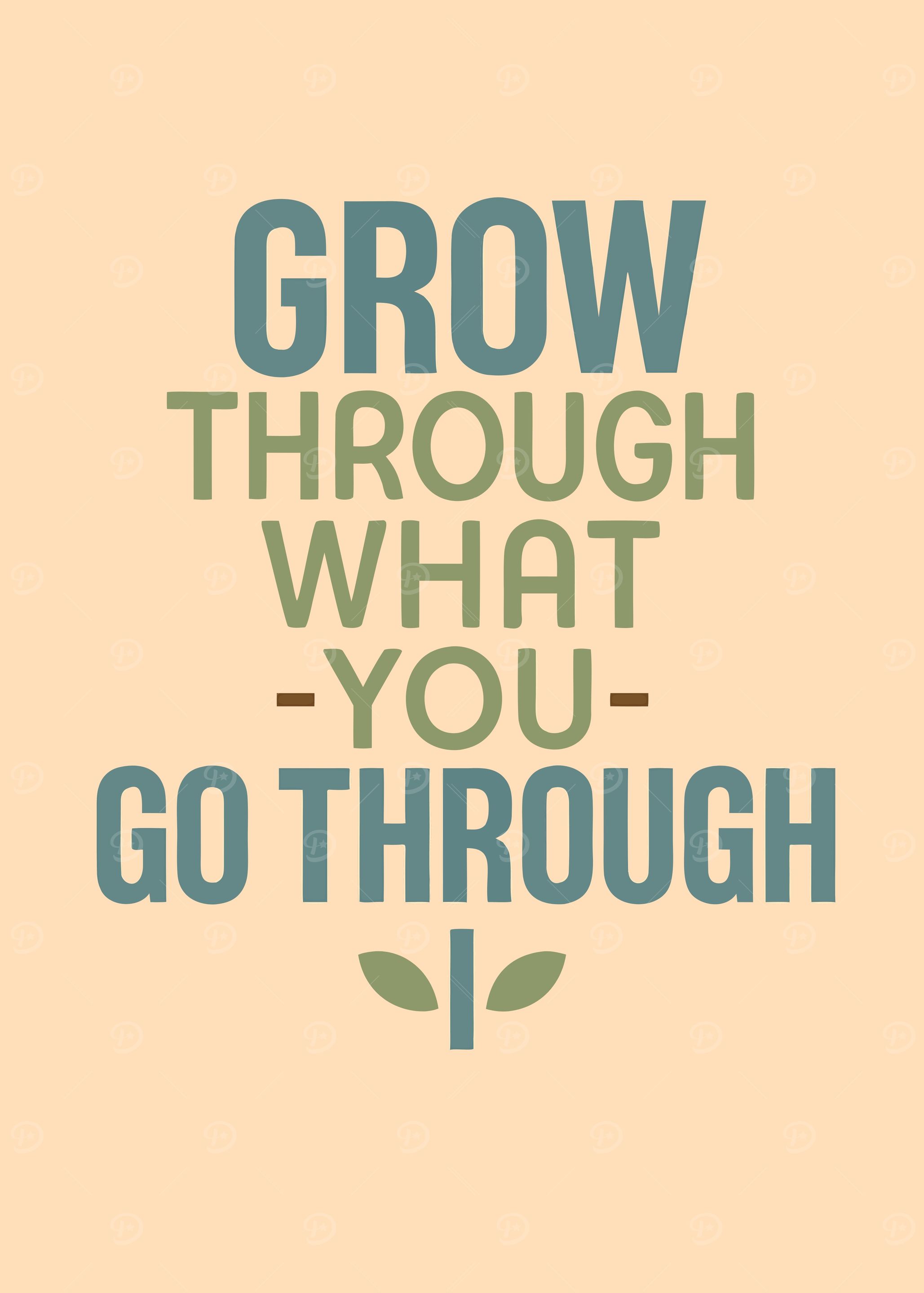 Grow Through What You Go Through