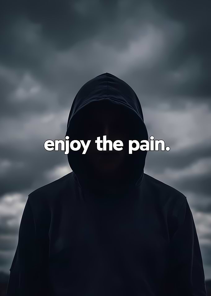 Enjoy the Pain: Hooded Figure