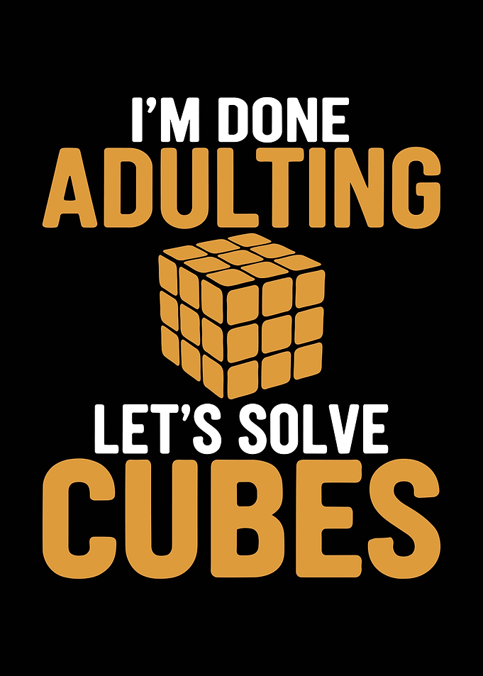 I'm Done Adulting Solve Cubes