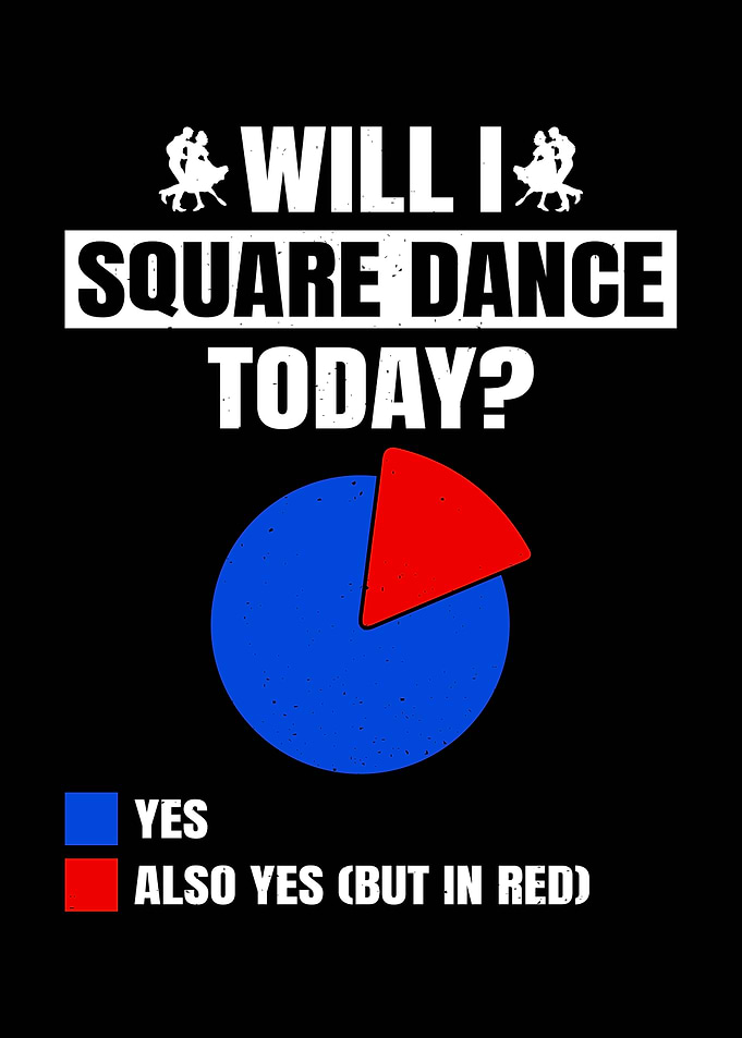 Will I Square Dance Today