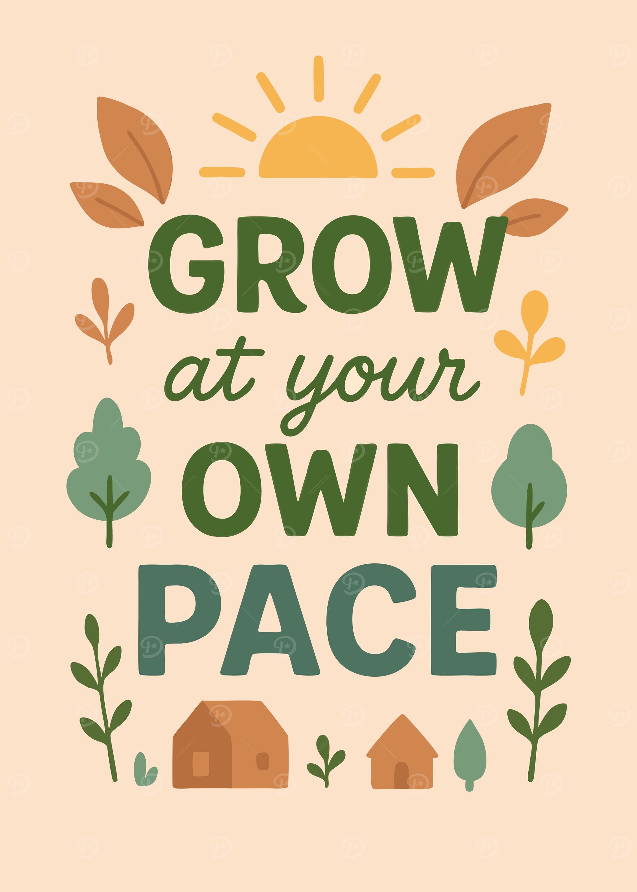 Grow at Your Own Pace