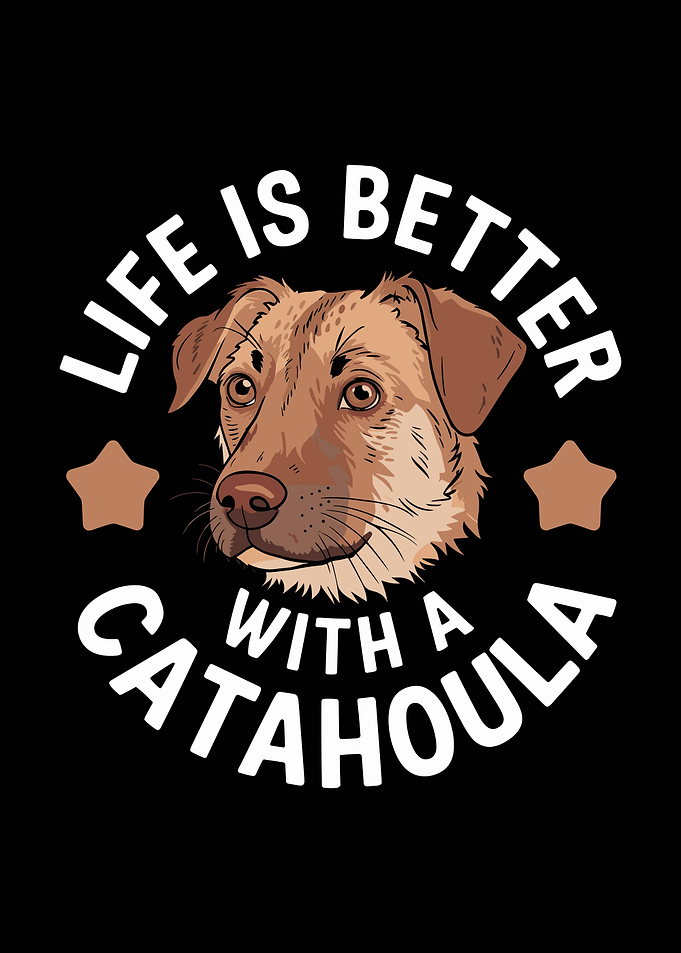 Life is Better with a Catahoula Dog