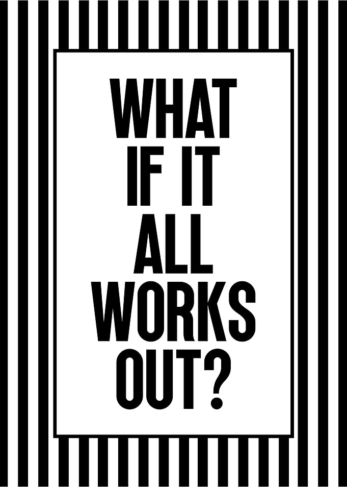 Motivational Quote: What If It Works?