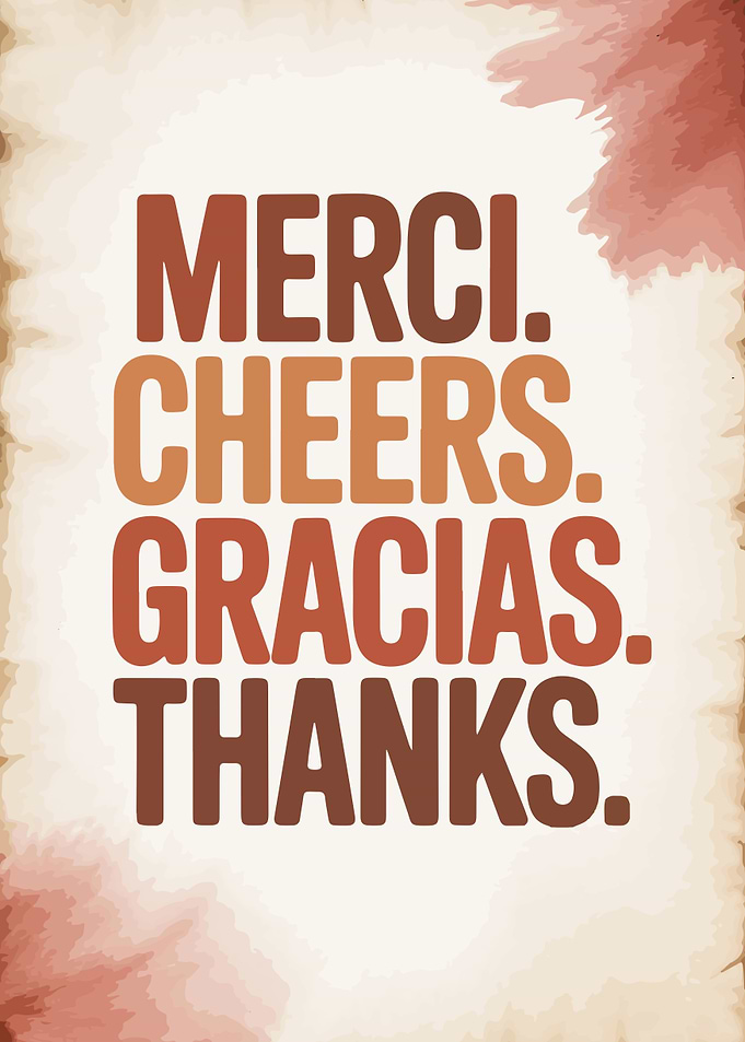 Multilingual Gratitude: Merci, Cheers, Gracias, Thanks