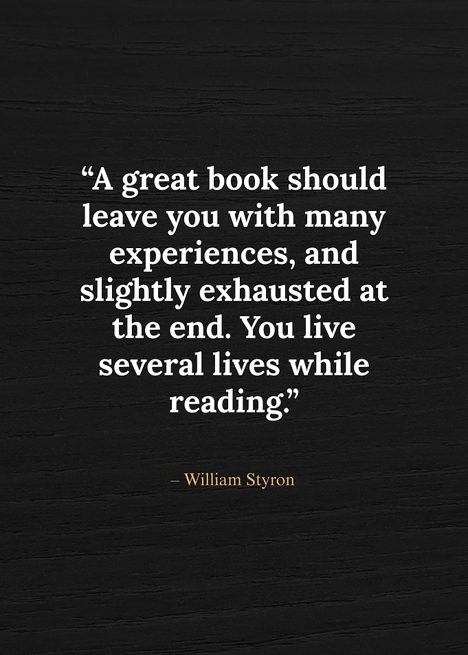 Reading Books Inspirational Quote - William Styron