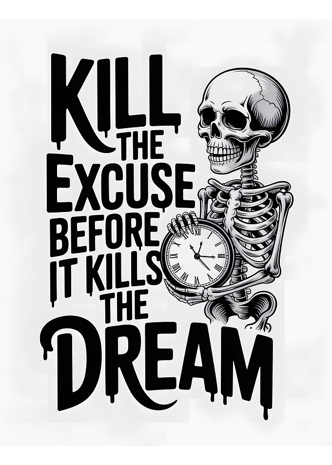 Kill the Excuse Motivational Art