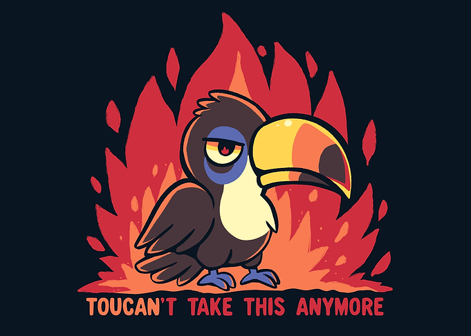 Toucan't Take This Anymore