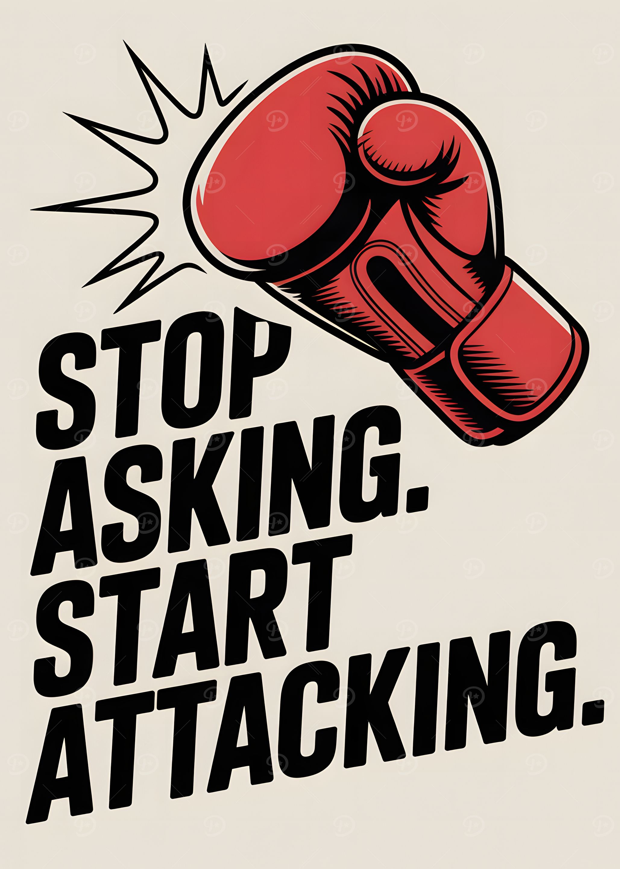 Stop Asking, Start Attacking Poster
