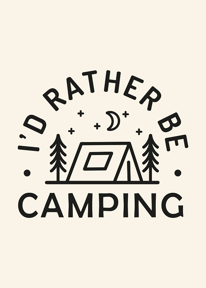 I'd Rather Be Camping Graphic