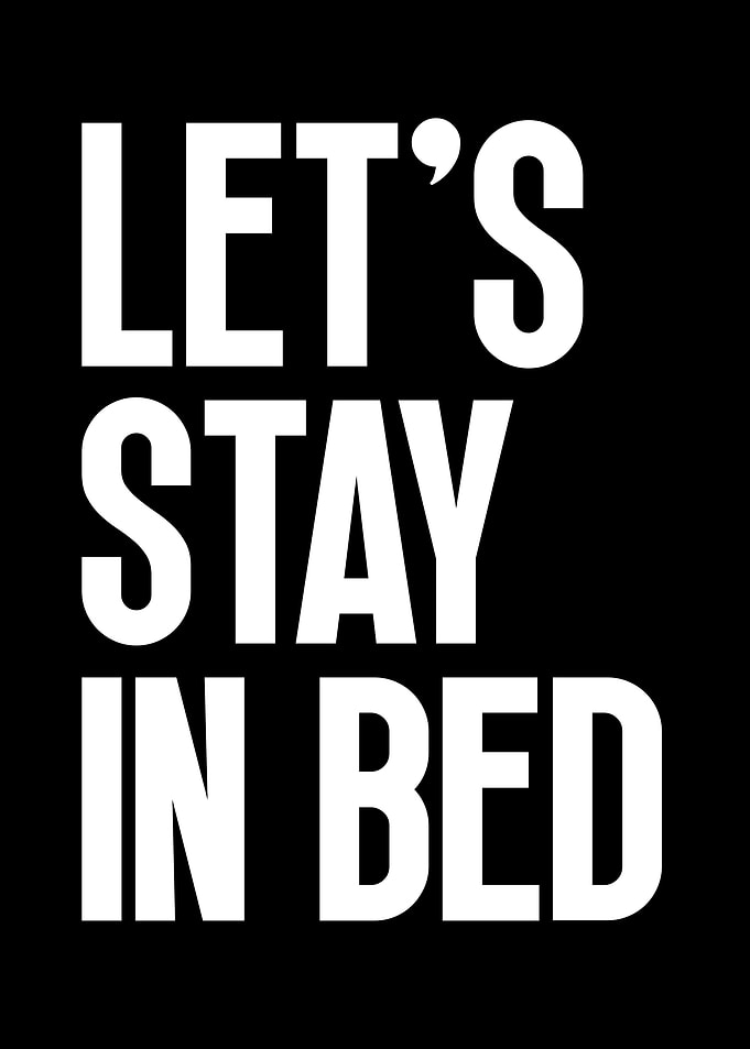Let's Stay in Bed