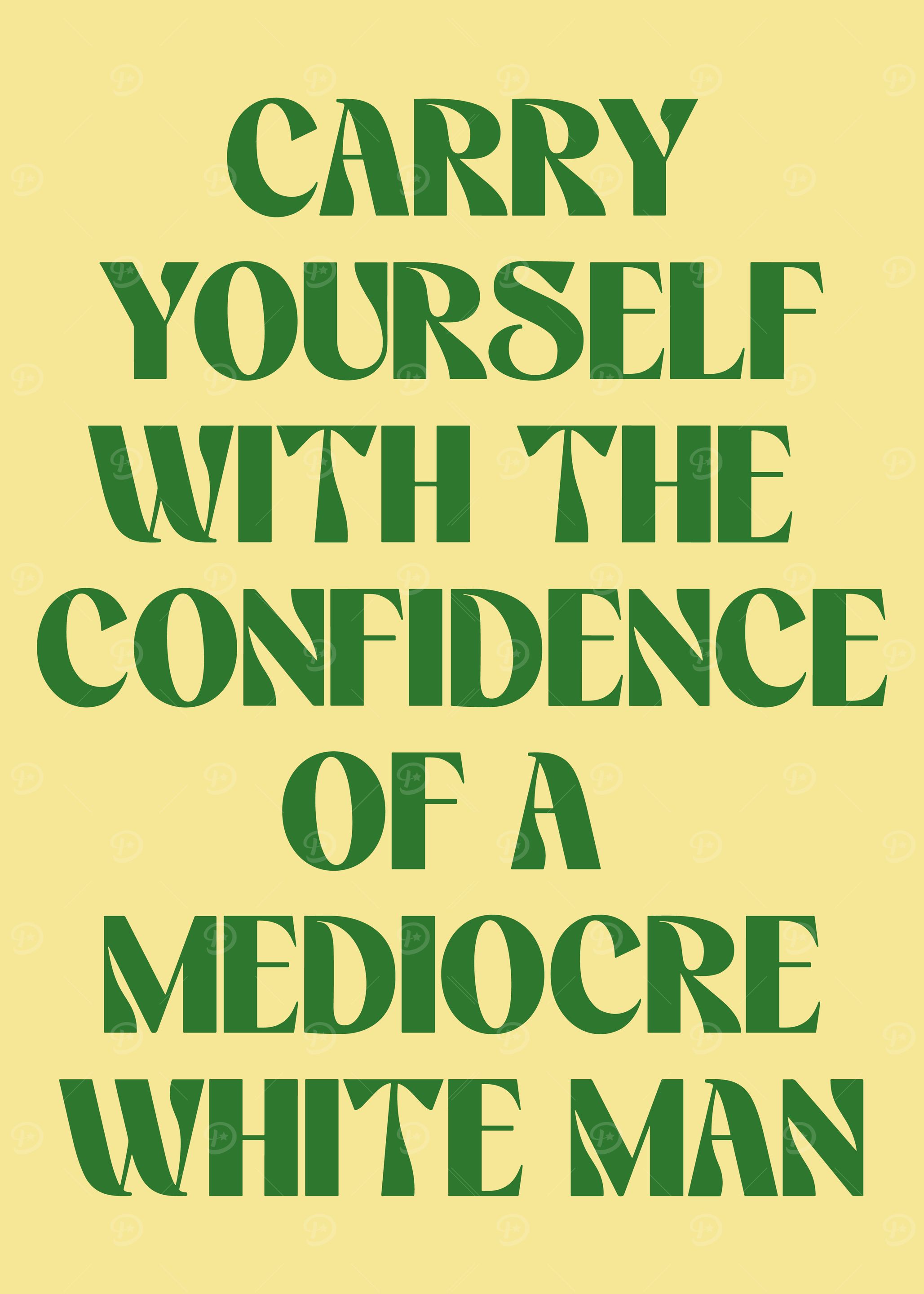 Mediocre White Man Confidence Text Art