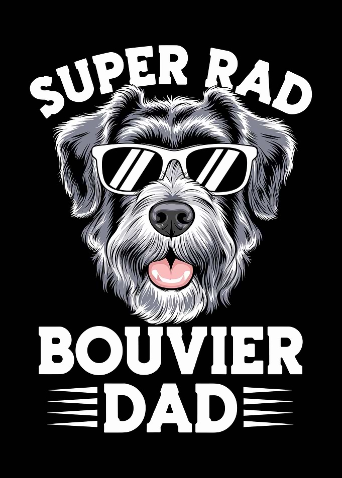 Super Rad Bouvier Dad Dog