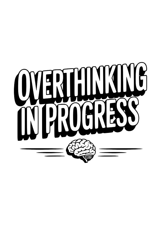 Overthinking in Progress
