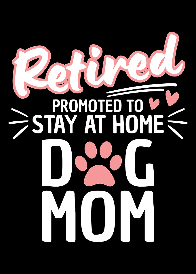 Retired Dog Mom Life