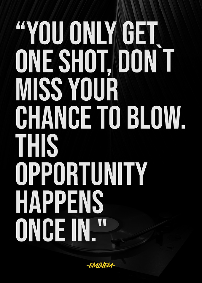 Eminem Quote: One Shot Opportunity