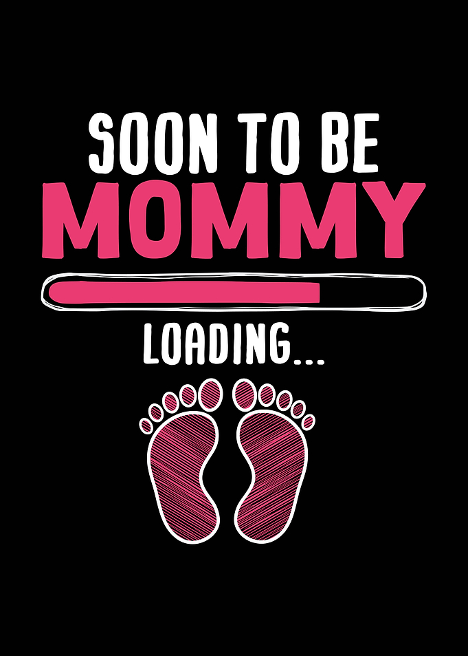 Soon to be Mommy Loading