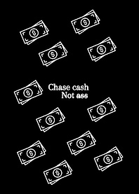 Chase Cash, Not Ass