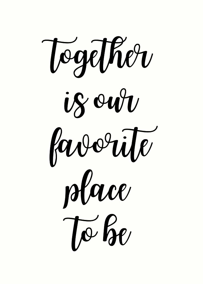 Together is our favorite place