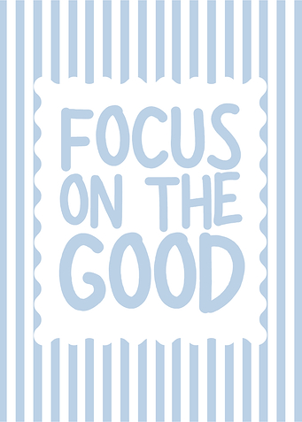 Focus on the Good Inspirational Art