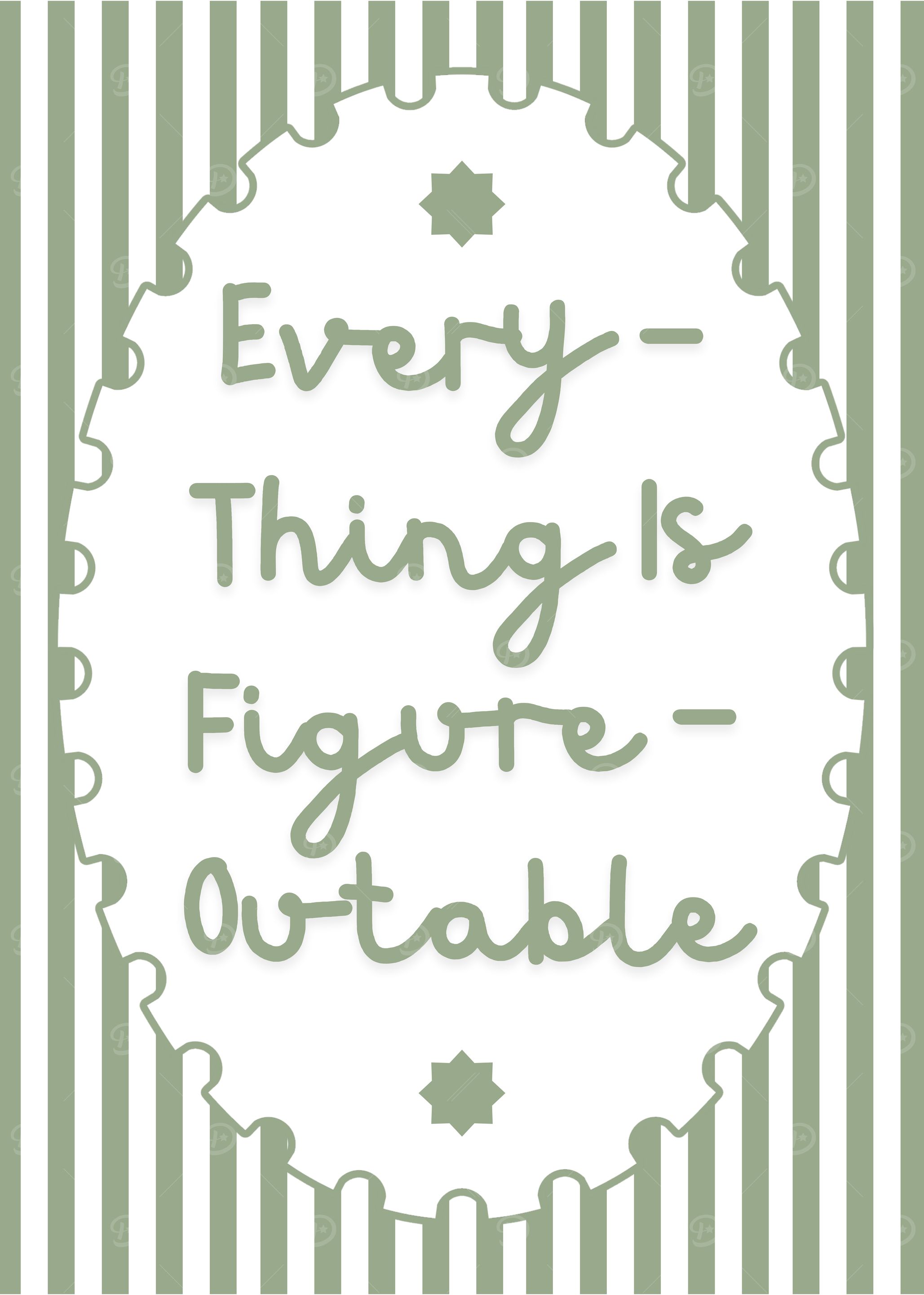 Everything is Figure-Outable Inspirational Text Art