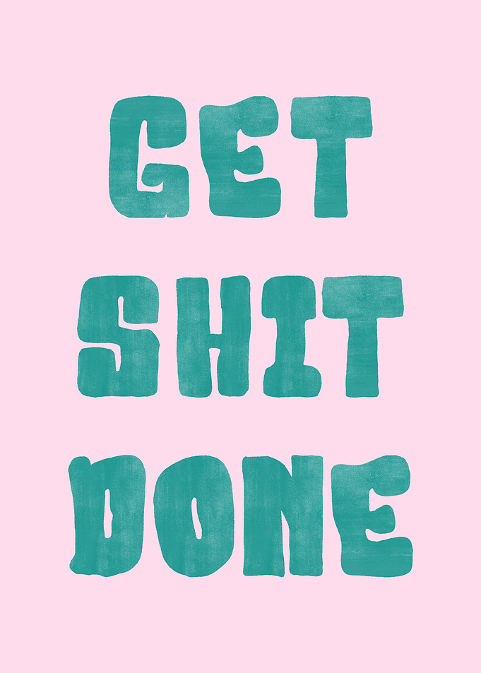 Get Shit Done
