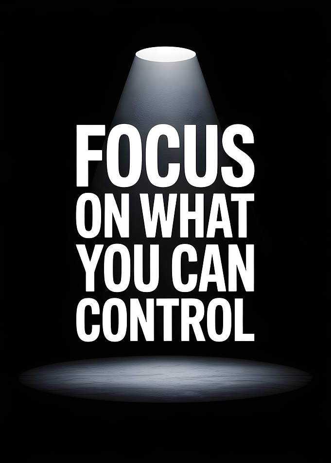 Focus on What You Can Control