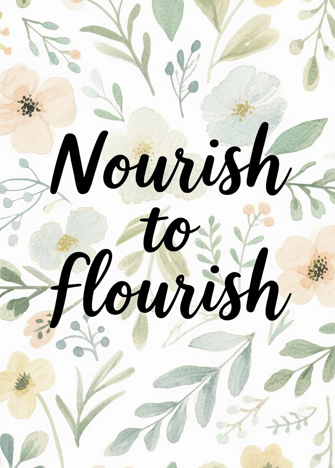 Wellness Quote Nourish to Flourish Floral Art
