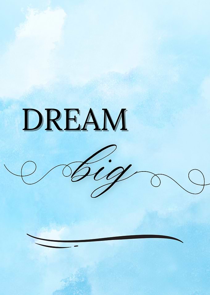 Dream Big Inspirational Quote Art