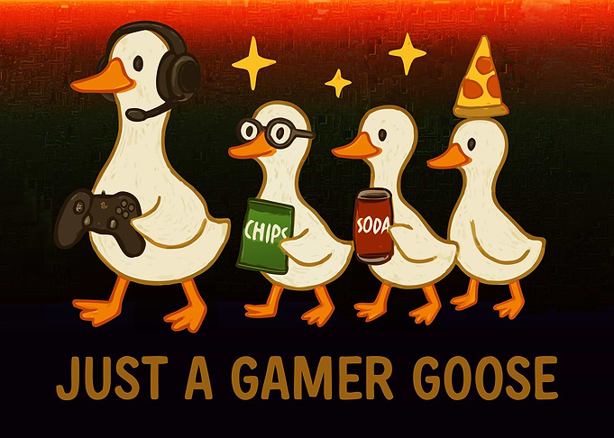 Just a Gamer Goose - Funny Duck Video Game Meme