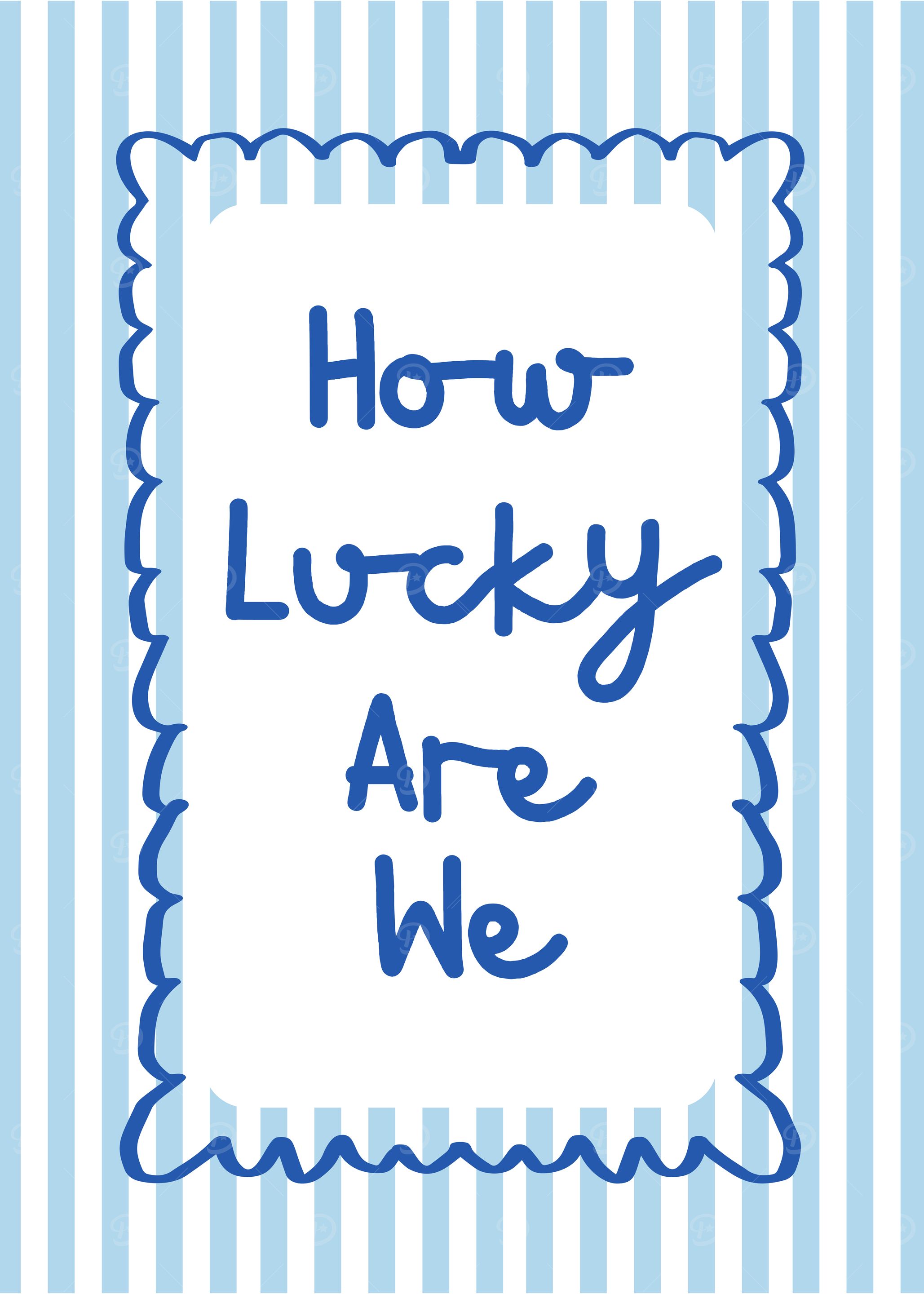 How Lucky Are We