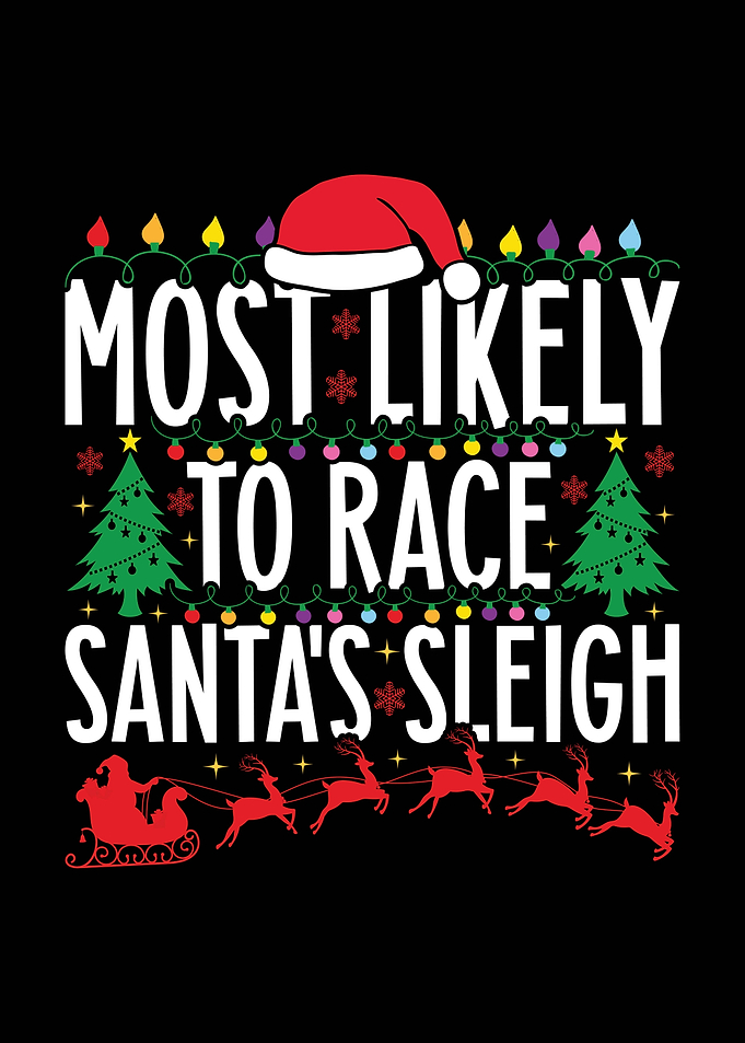 Most Likely to Race Santa's Sleigh