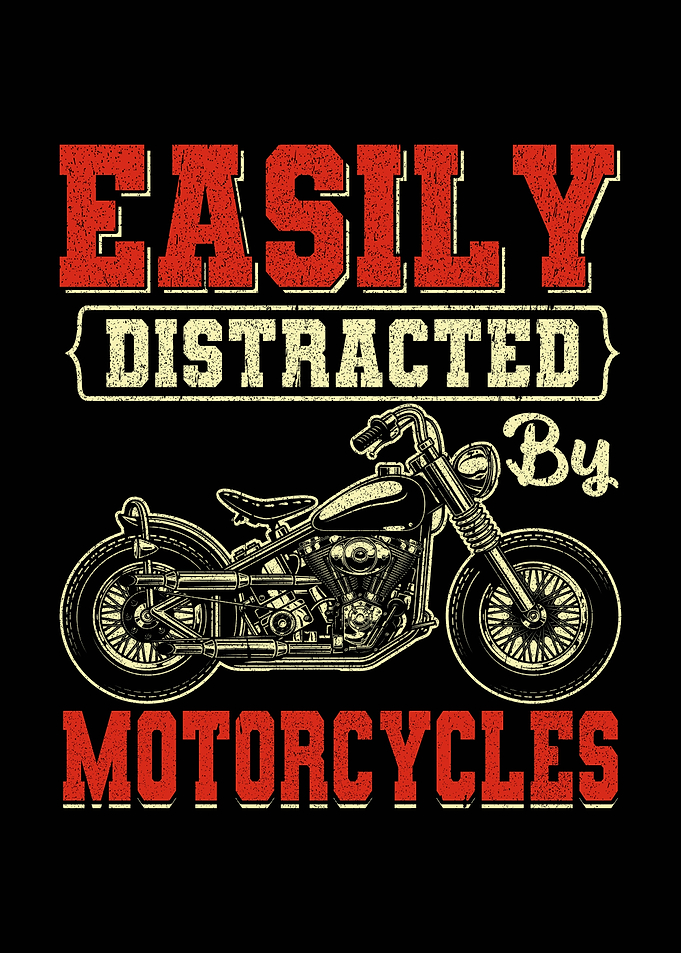 Easily Distracted By Motorcycles