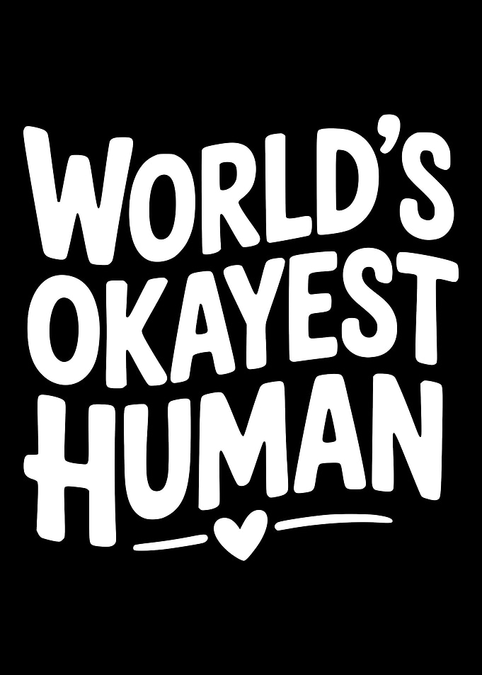 World's Okayest Human Text Design
