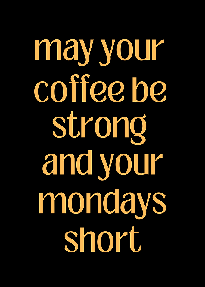 Coffee and Mondays