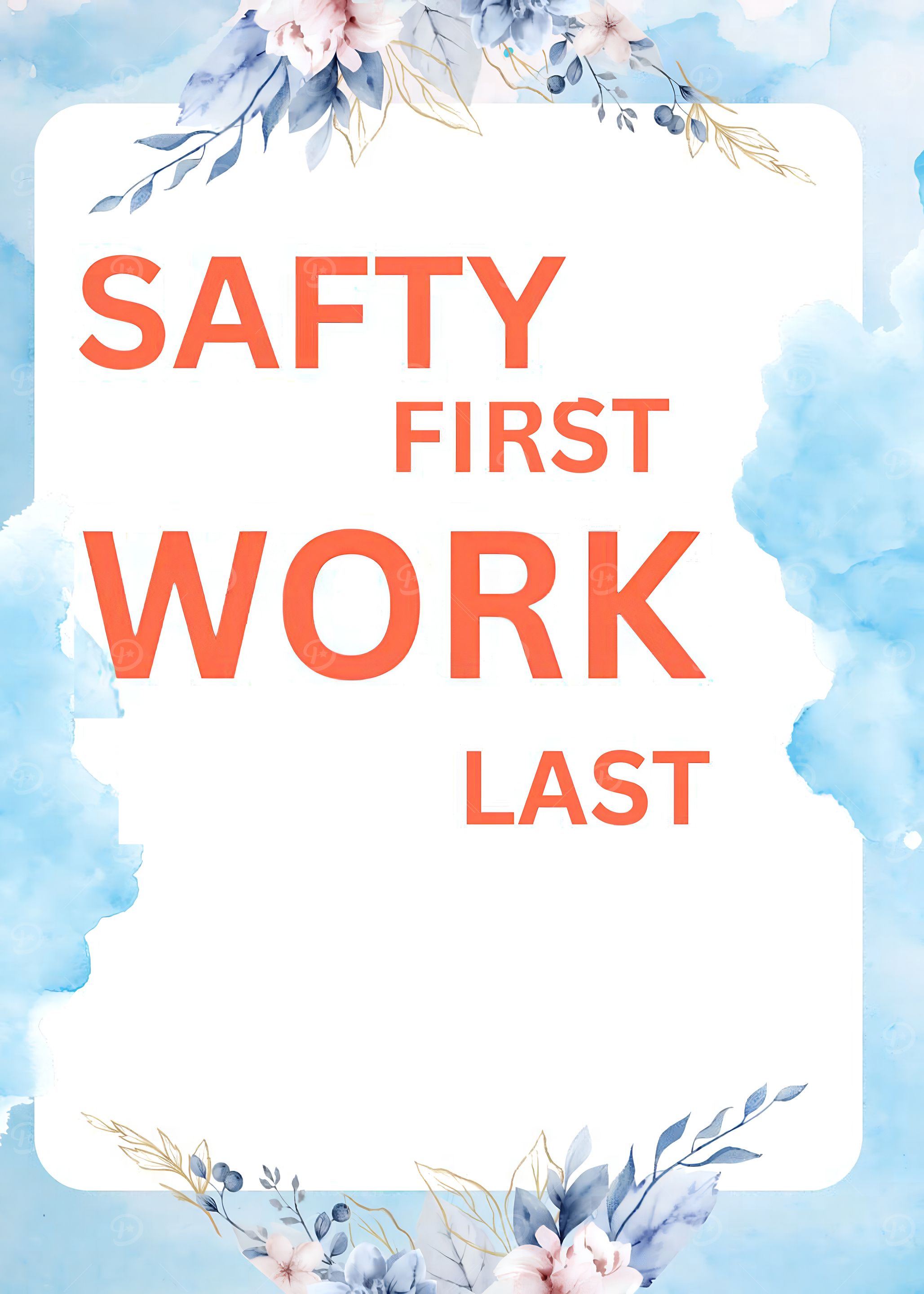 Safety First Work Last Poster