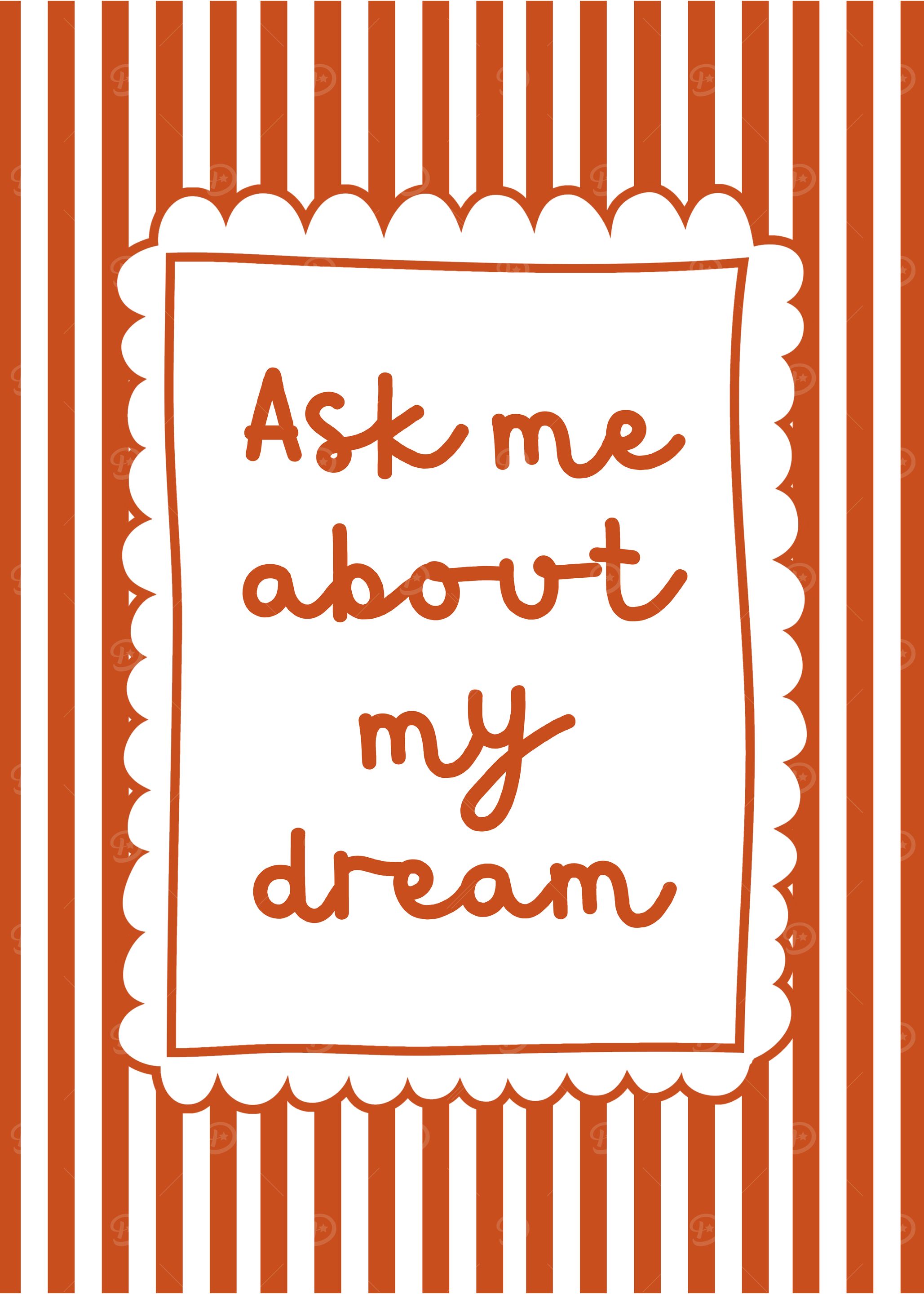 Ask me about my dream