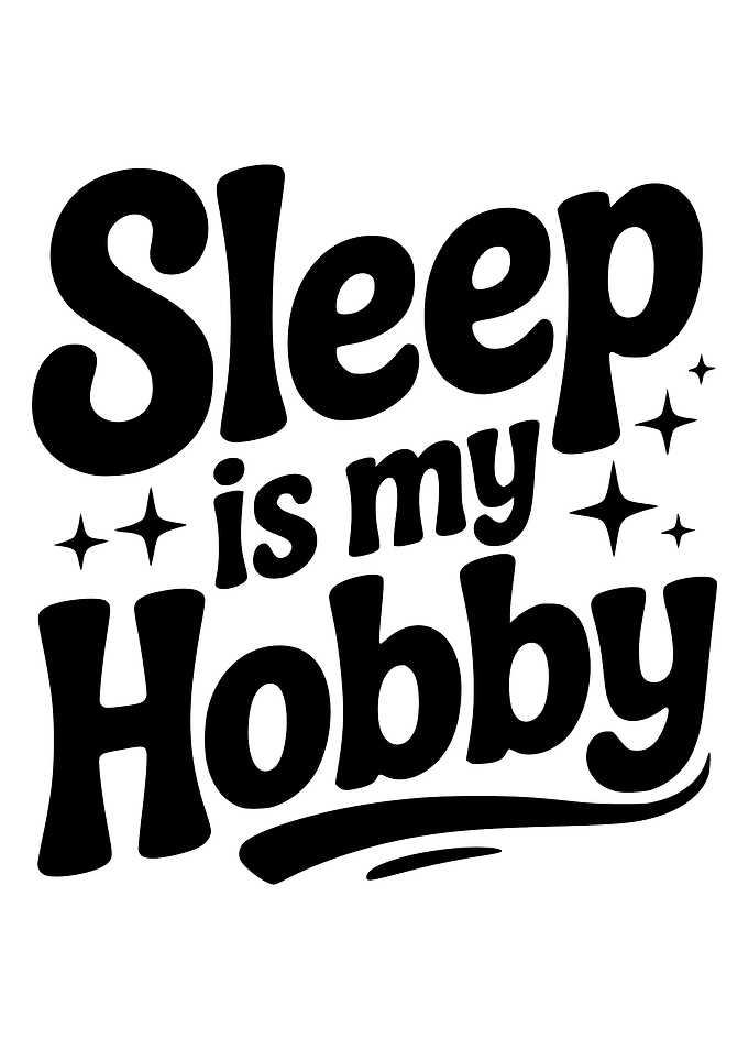 Sleep is my Hobby Text Art