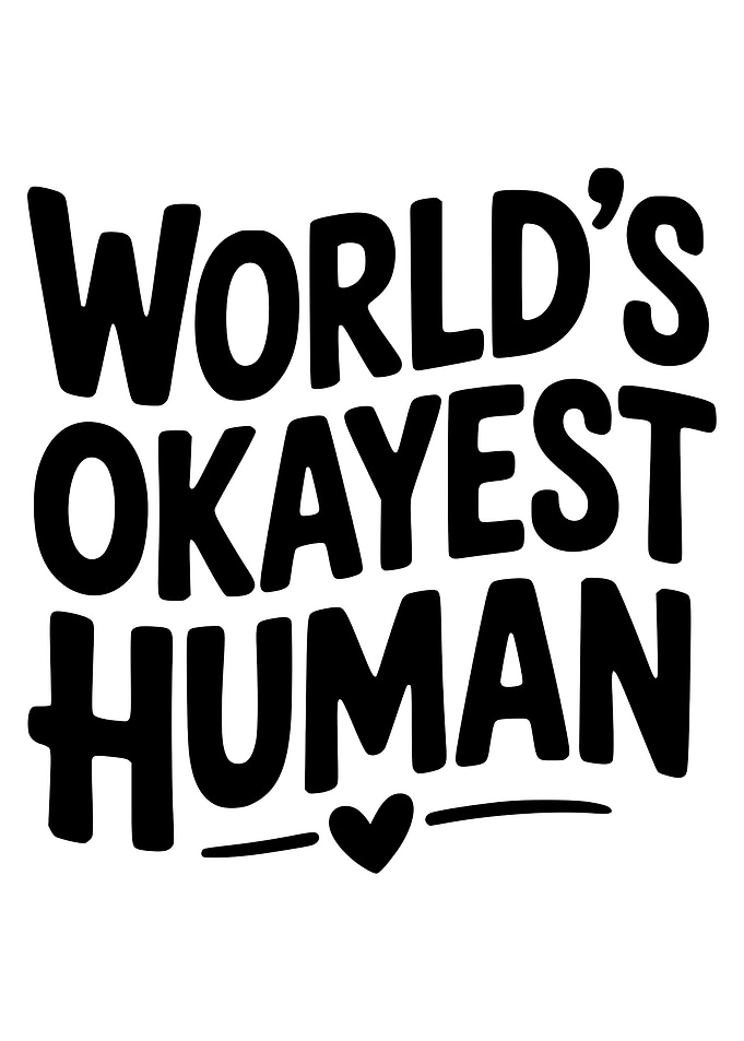 World's Okayest Human Text Art