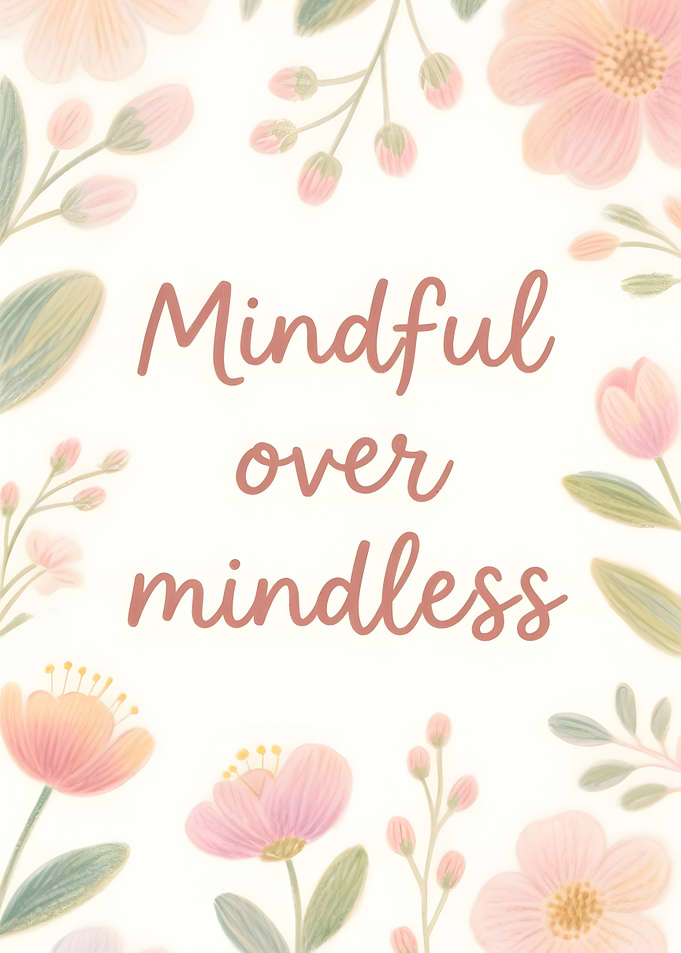 Wellness Quote Mindful over mindless floral art