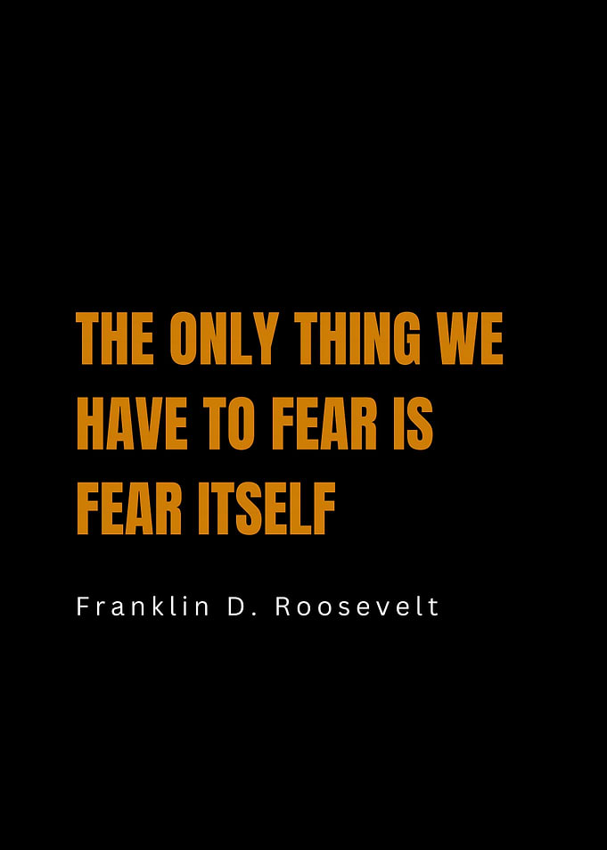 Fear Itself: Franklin D. Roosevelt Quote