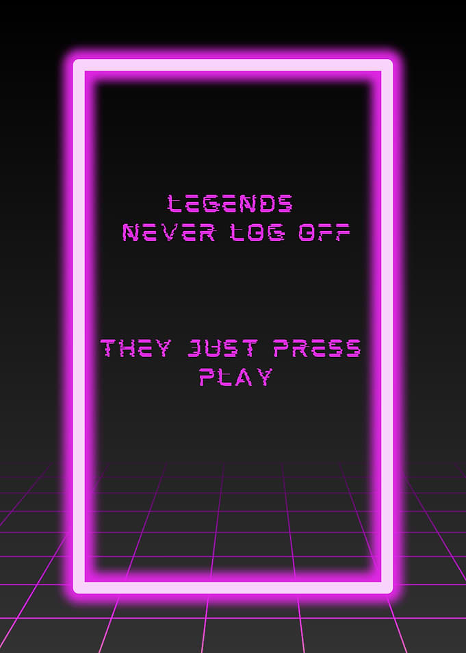 Legends Never Log Off Neon Sign