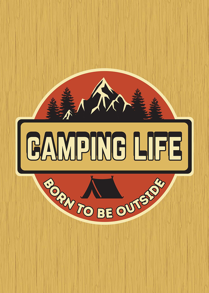 Camping Life: Born to be Outside