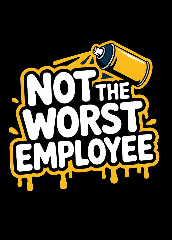 Not the Worst Employee Graphic