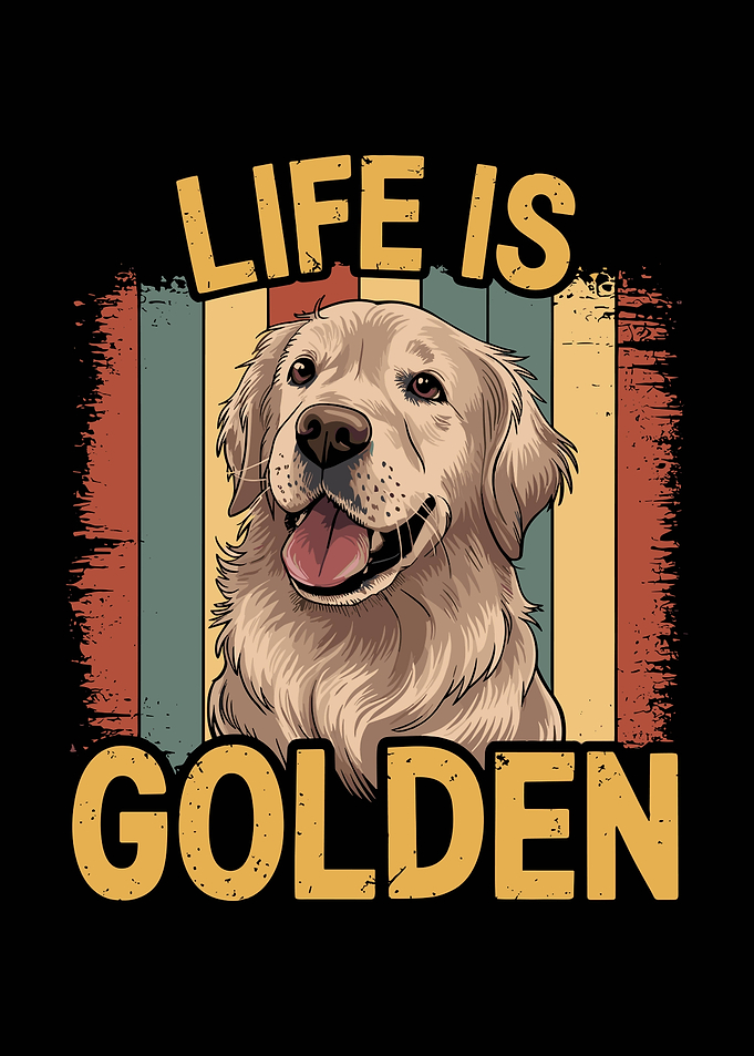 Life is Golden Dog