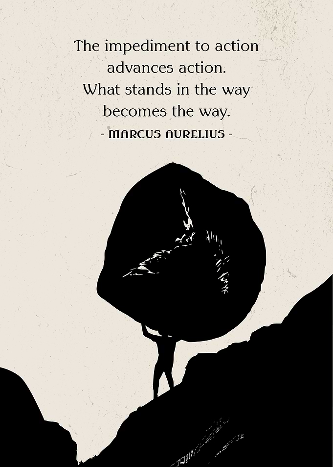 Marcus Aurelius Quote - Obstacle is the Way