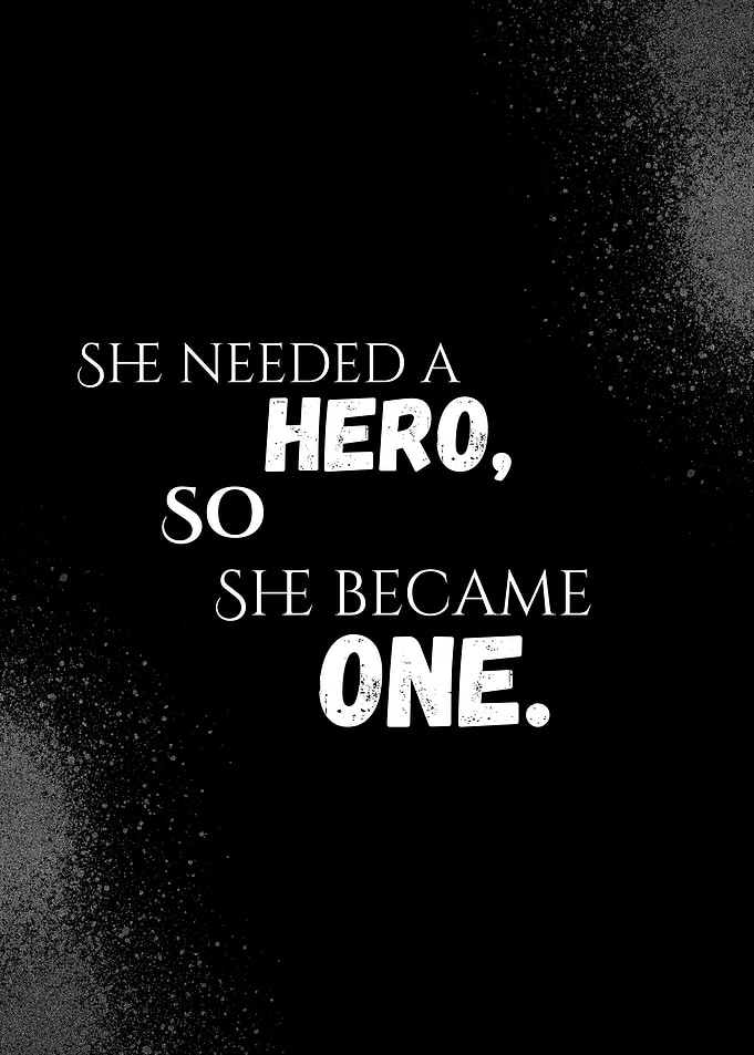 She Needed a Hero, Became One