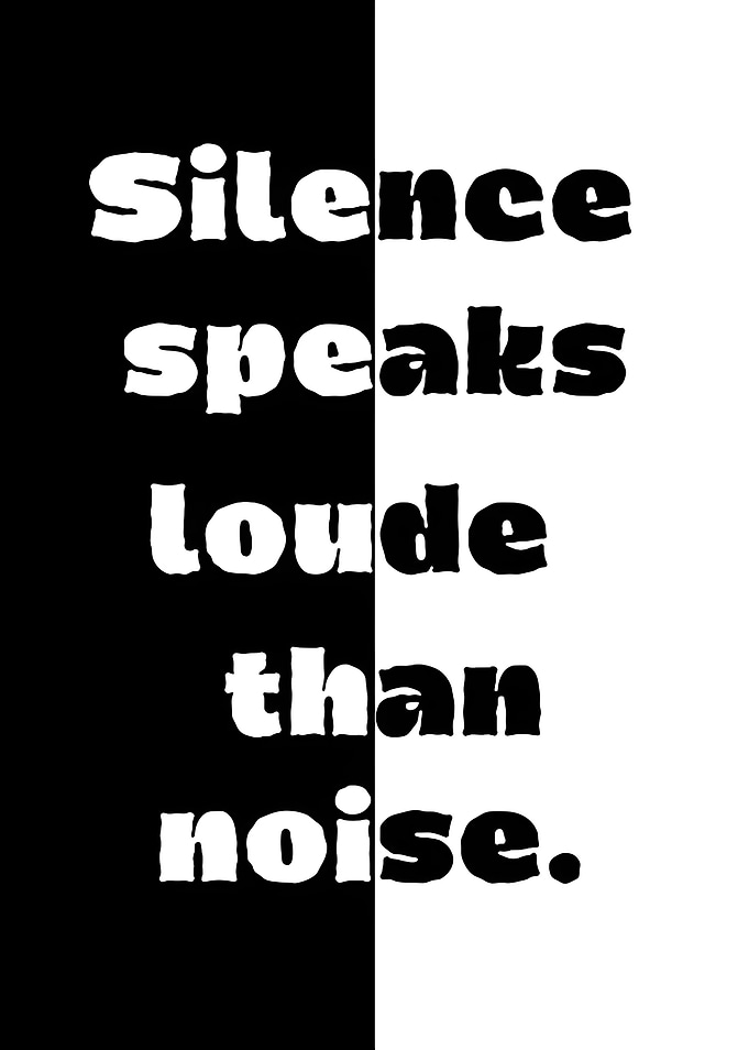 Silence Speaks Louder Than Noise