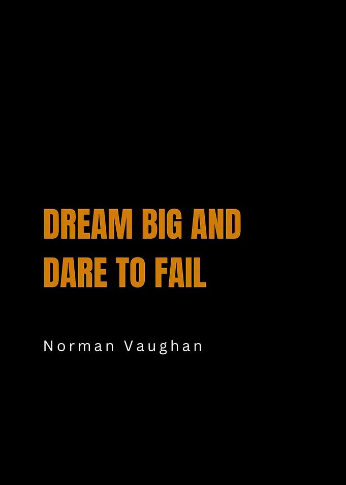 Dream Big and Dare to Fail