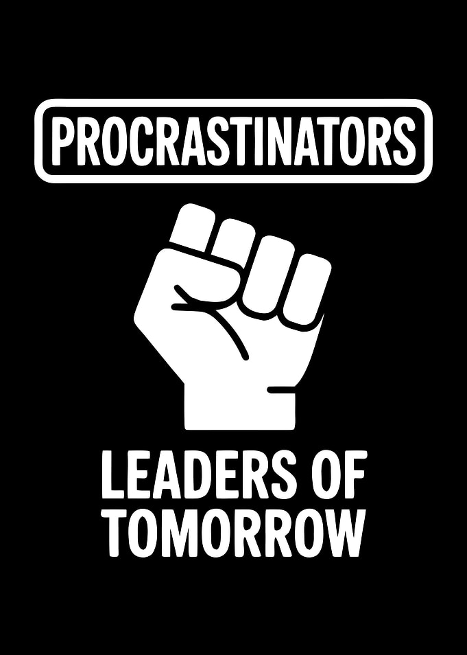 Procrastinators: Leaders of Tomorrow