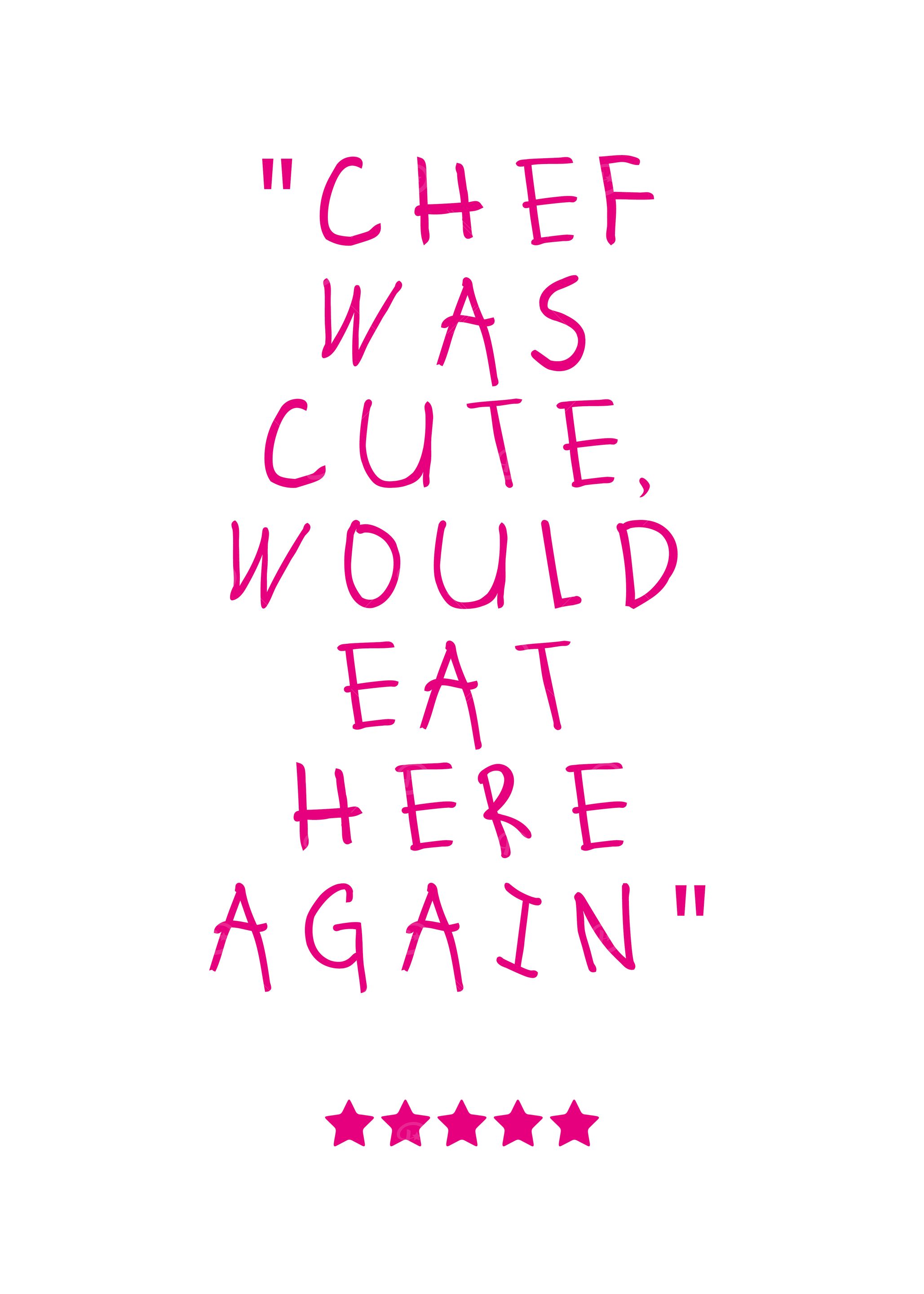 Chef Was Cute, Would Eat Here Again